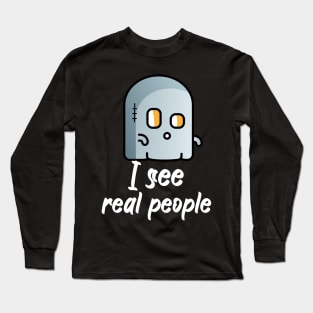 I see real people Long Sleeve T-Shirt